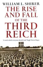 The Rise and Fall of the Third Reich - William L. Shirer