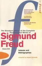 The Standard Edition of the Complete Psychological Works of Sigmund Freud. Vol. 24 Indexes and Bibliographies