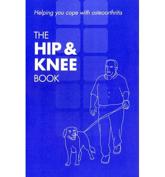Hip and Knee Book: Helping You Cope With Osteoarthritis - Burton, Kim