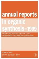 Annual Reports in Organic Synthesis 1999 - Philip M. Weintraub (series editor), Daniel M. Ketcha (series editor), Christian Fossum (series editor), Allan Pinhas (series editor)