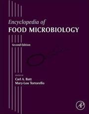 Encyclopedia of Food Microbiology - Carl A. Batt (editor), Mary Lou Tortorello (editor)