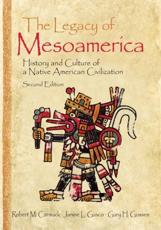 The Legacy of Mesoamerica - Robert M. Carmack, Janine Gasco, Gary H. Gossen