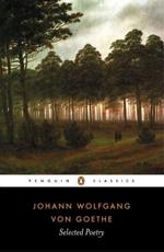 Selected Poetry - Johann Wolfgang von Goethe, David Luke