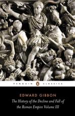 The History of the Decline and Fall of the Roman Empire - Edward Gibbon, David Womersley