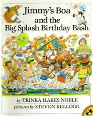 Jimmy's Boa and the Big Splash Birthday Bash - Trinka Hakes Noble (author), Steven Kellogg (illustrator)