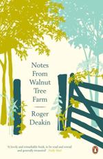 Notes from Walnut Tree Farm - Roger Deakin, Alison Hastie, Terence Blacker