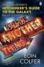 And Another Thing-- - Eoin Colfer, Douglas Adams