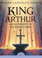 King Arthur and His Knights of the Round Table - Roger Lancelyn Green (author), Lotte Reiniger (illustrator)