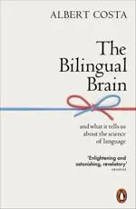 The Bilingual Brain and What It Tells Us About the Science of Language