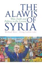 The Alawis of Syria - Michael Kerr (editor), Craig Larkin (editor)