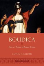 Boudica: Warrior Woman of Roman Britain - C. Gillespie, Caitlin