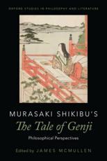 Murasaki Shikibu's The Tale of Genji: Philosophical Perspectives - McMullen, James