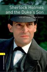 Oxford Bookworms Library: Level 1:: Sherlock Holmes and the Duke's Son Audio Pack - Arthur Conan Doyle