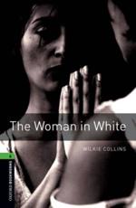 Oxford Bookworms Library: Level 6:: The Woman in White Audio Pack - Wilkie Collins (author), Richard Lewis (retold by)