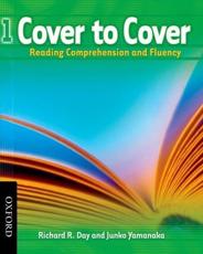 Cover to Cover. 1 Reading Comprehension and Fluency - Richard R. Day, Junko Yamanaka
