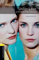 Sister Love and Other Crime Stories - John Escott, Gavin Reece