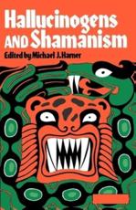 Hallucinogens and Shamanism - Michael J. Harner (editor)