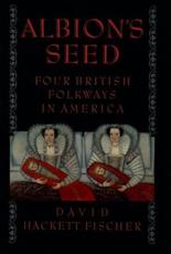 Albion's Seed - David Hackett Fischer
