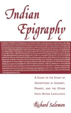 Indian Epigraphy: A Guide to the Study of Inscriptions in Sanskrit, Prakrit, and the Other Indo-Aryan Languages - Salomon, Richard