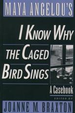 Maya Angelou's I Know Why the Caged Bird Sings: A Casebook - Braxton, Joanne M.