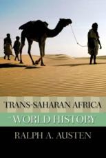 Trans-Saharan Africa in World History - Austen, Ralph A.