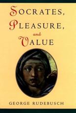 Socrates, Pleasure, and Value - Rudebusch, George