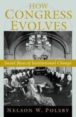 How Congress Evolves: Social Bases of Institutional Change - Polsby, Nelson, W.