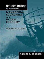 Study Guide to Accompany Managerial Economics in a Global Economy, Sixth Edition - Robert F. Brooker