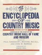 The Encyclopedia of Country Music - Paul Kingsbury, Michael McCall, John Woodruff Rumble, Michael Gray, Jay Orr, Country Music Hall of Fame & Museum (Nashville, Tenn.)