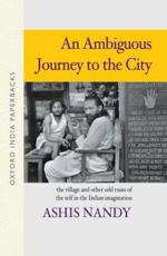 An Ambiguous Journey to the City - Ashis Nandy