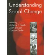 Understanding Social Change - A. F Heath, John Ermisch, Duncan Gallie, British Academy