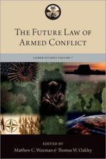 The Future Law of Armed Conflict - Law of Armed Conflict (LOAC) 2040 (Workshop), Michael N. Schmitt (contributor), Lieber Institute for Law and Land Warfare (United States Military Academy) (sponsoring body), Columbia University (sponsoring body)