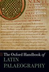 The Oxford Handbook of Latin Palaeography - Frank T. Coulson (editor), Robert Gary Babcock (editor)