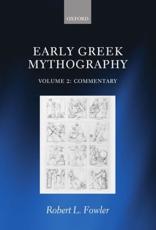 Early Greek Mythography. Volume 2 Commentary - R. L. Fowler