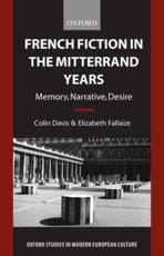 French Fiction in the Mitterrand Years: Memory, Narrative, Desire - Davis, Colin