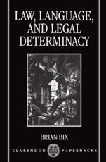 Law, Language and Legal Determinacy - Bix, Brian
