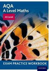AQA A Level Maths. AS Level Exam Practice Workbook