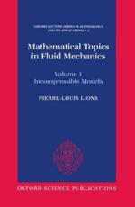 Mathematical Topics in Fluid Mechanics: Volume 1: Incompressible Models - Lions, P. L.