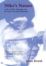 Niko's Nature: The Life of Niko Tinbergen and His Science of Animal Behaviour - Kruuk, Hans