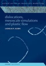 Dislocations, Mesoscale Simulations and Plastic Flow - L. Kubin