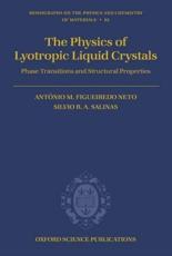The Physics of Lyotropic Liquid Crystals: Phase Transitions and Structural Properties - Figueiredo Neto, Antonio M.