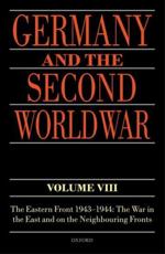 Germany and the Second World War. Volume VIII The Eastern Front 1943-1944 - Karl-Heinz Frieser (editor)