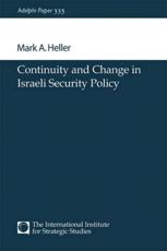 Continuity and Change in Israeli Security Policy - Mark Heller, International Institute for Strategic Studies