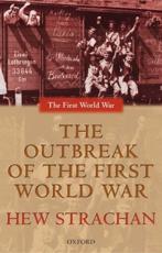 The Outbreak of the First World War - Strachan, Hew