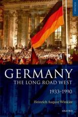 Germany: The Long Road West: Volume 2: 1933-1990 - Winkler, Heinrich August