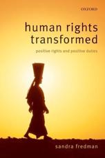 Human Rights Transformed: Positive Rights and Positive Duties - Fredman Fba, Sandra