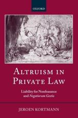 Altruism in Private Law: Liability for Nonfeasance and Negotiorum Gestio - Kortmann, Jeroen