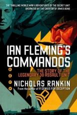 Ian Fleming's Commandos - Freelance Writer and Broadcaster Nicholas Rankin