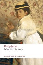What Maisie Knew - Henry James (author), Adrian Poole (editor)