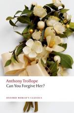 Can You Forgive Her? - Anthony Trollope, Dinah Birch
